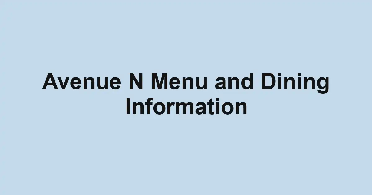 Avenue N Menu and Dining Information