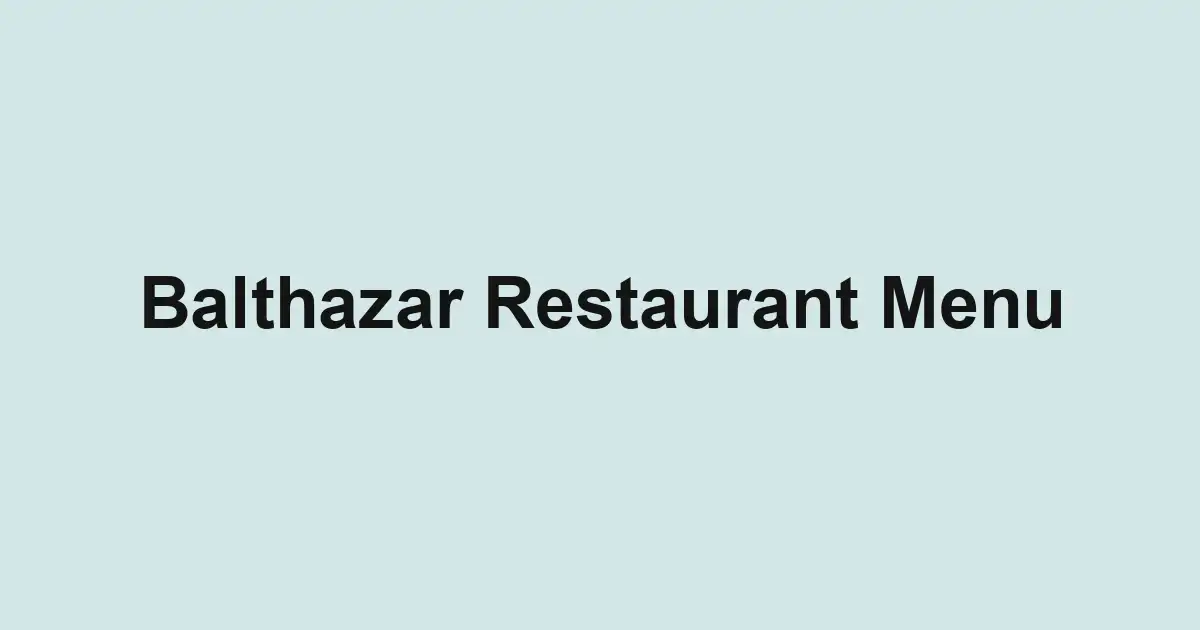 Balthazar Restaurant Menu