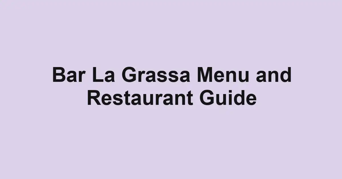 Bar La Grassa Menu and Restaurant Guide