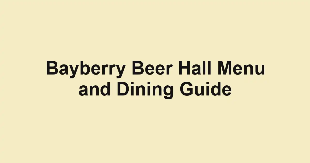 Bayberry Beer Hall Menu and Dining Guide