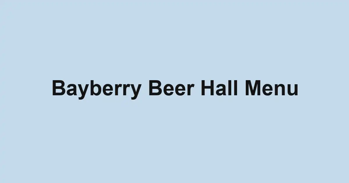 Bayberry Beer Hall Menu