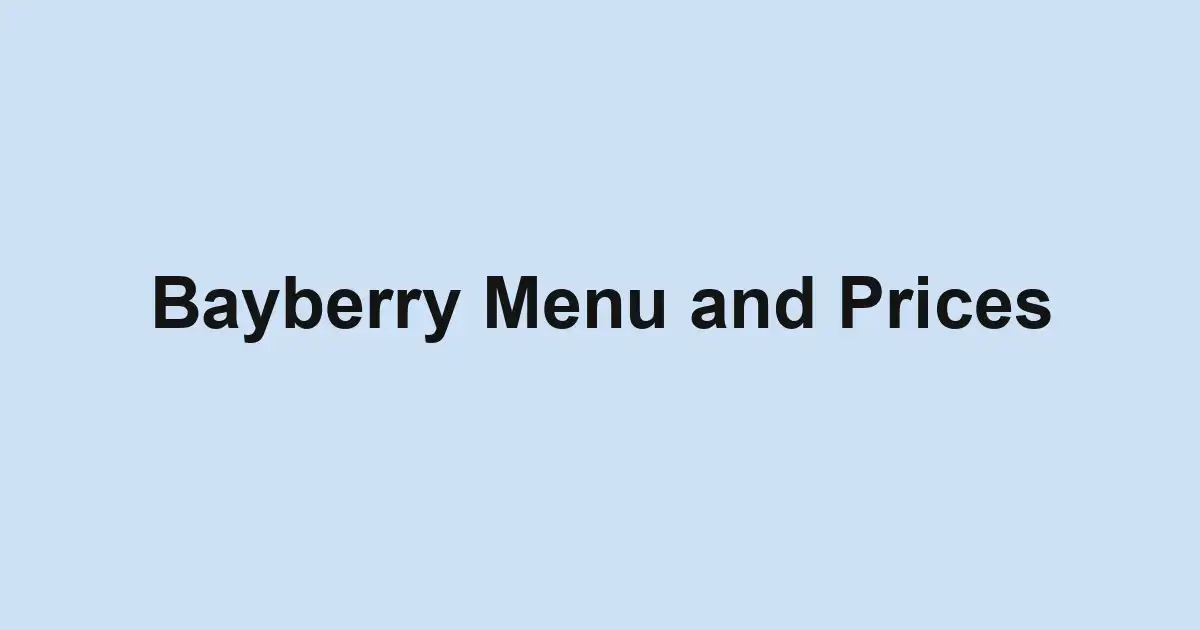 Bayberry Menu and Prices