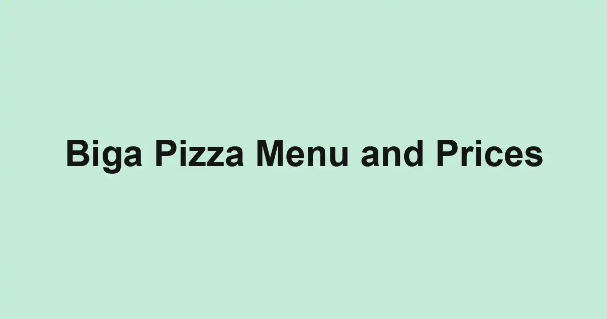Biga Pizza Menu and Prices