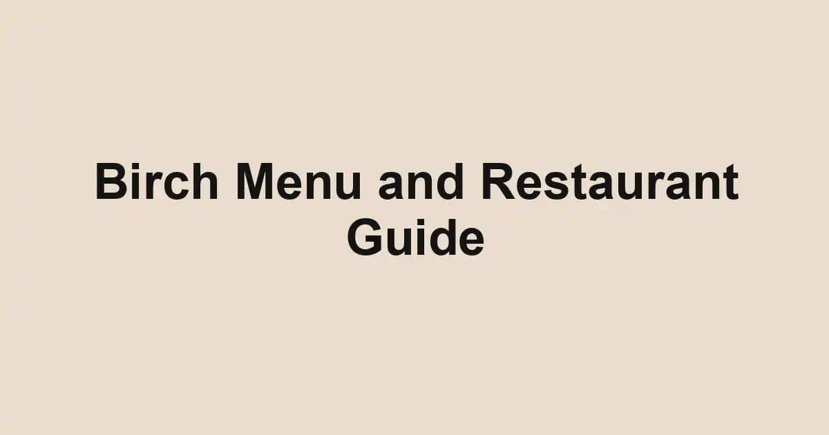 Birch Menu and Restaurant Guide