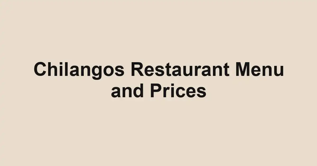Chilangos Restaurant Menu and Prices