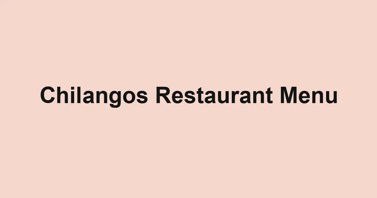 Chilangos Restaurant Menu