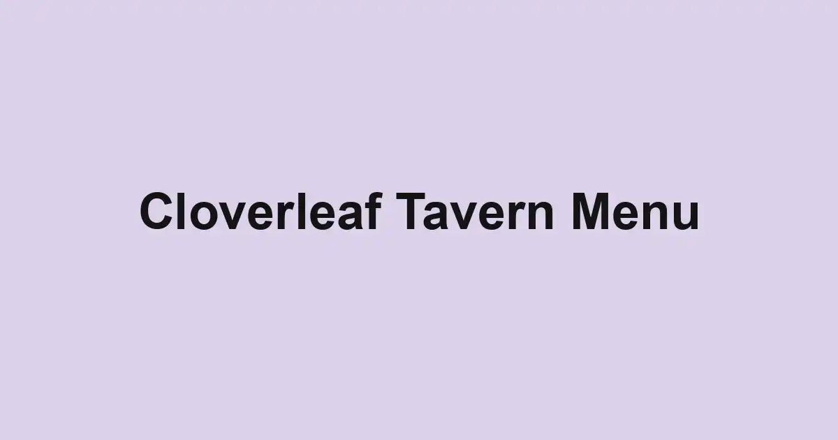 Cloverleaf Tavern Menu