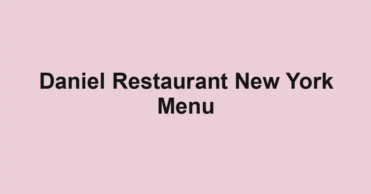 Daniel Restaurant New York Menu