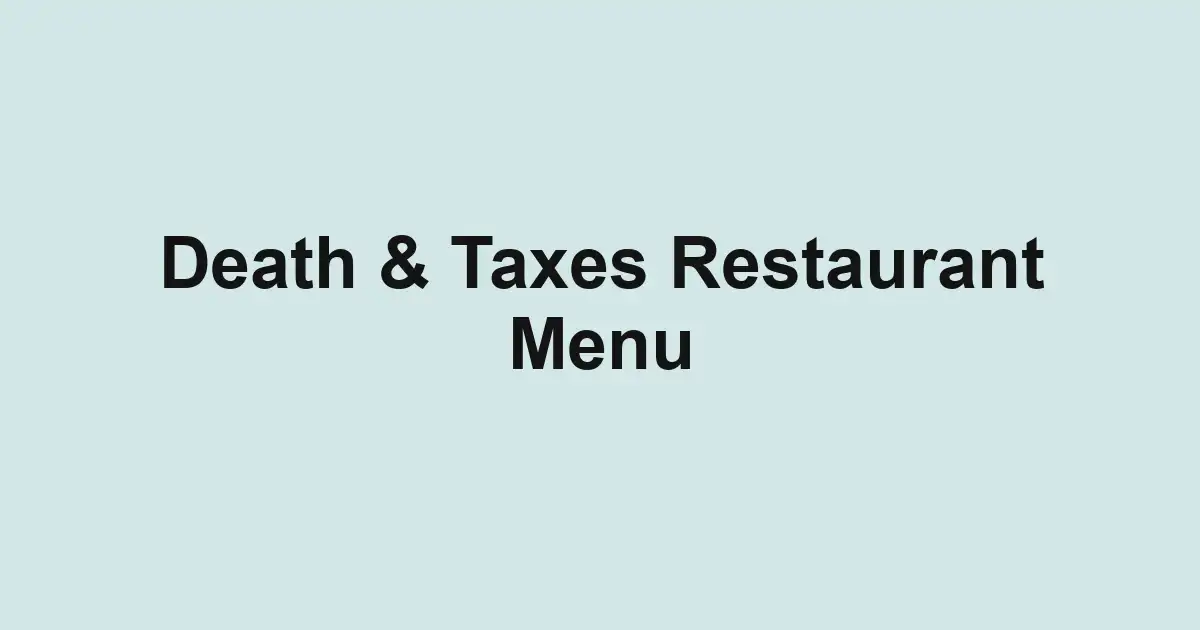 Death & Taxes Restaurant Menu