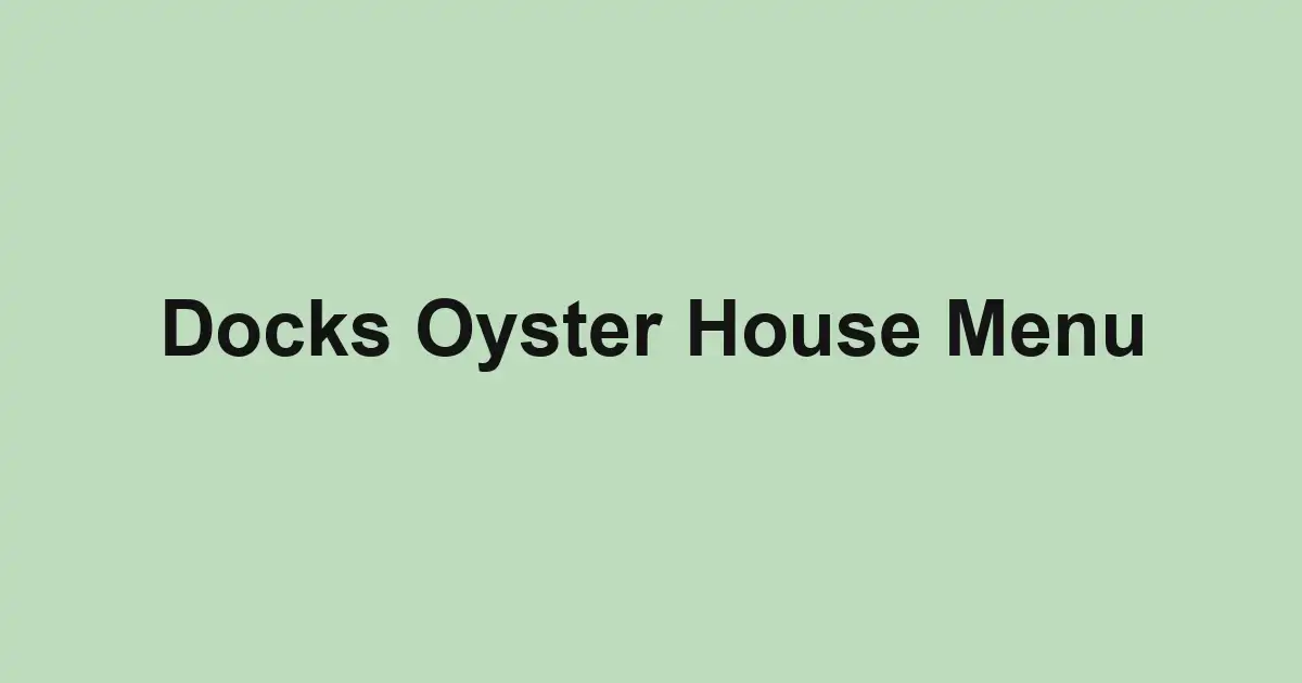Docks Oyster House Menu