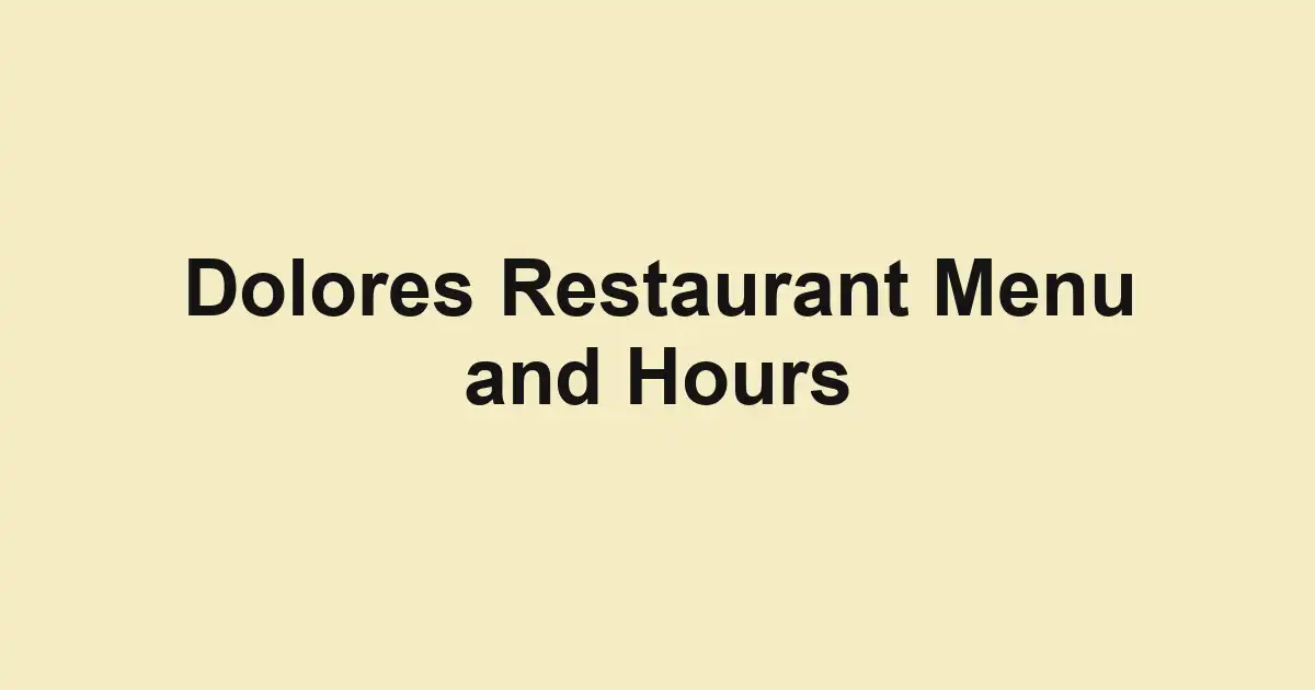 Dolores Restaurant Menu and Hours
