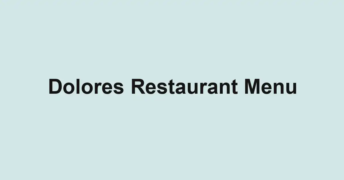 Dolores Restaurant Menu