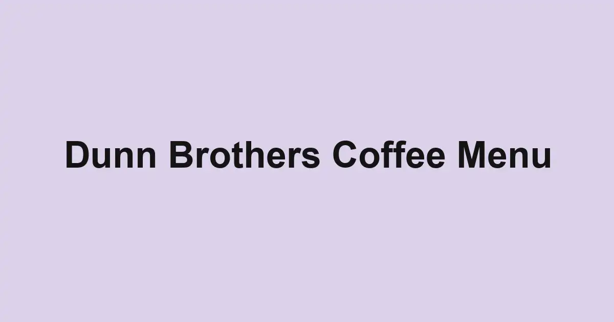 Dunn Brothers Coffee Menu