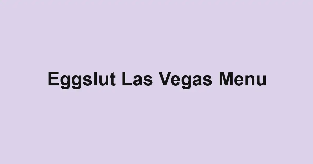 Eggslut Las Vegas Menu
