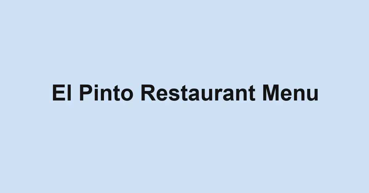 El Pinto Restaurant Menu