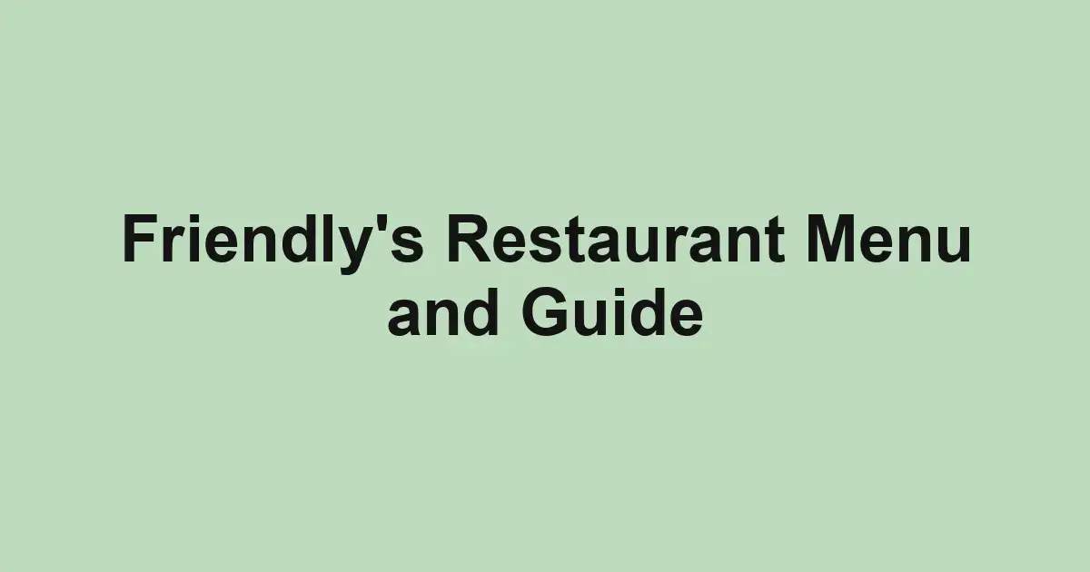 Friendly's Restaurant Menu and Guide