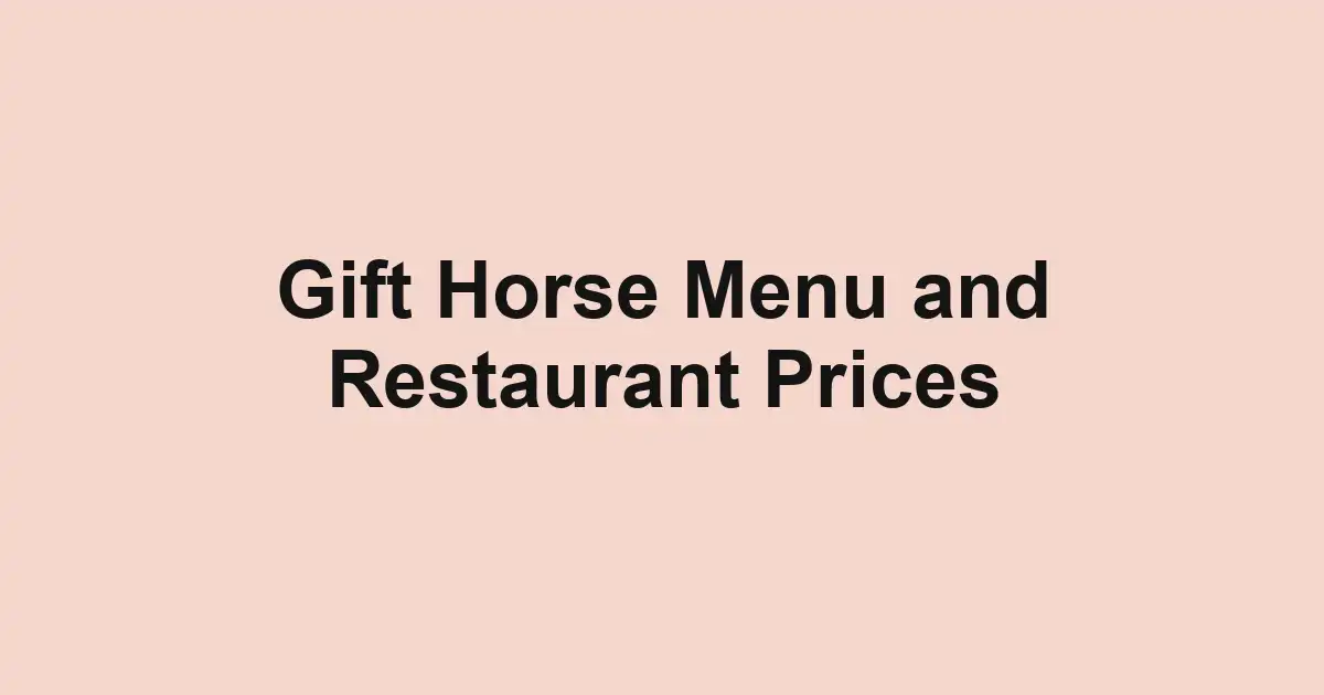 Gift Horse Menu and Restaurant Prices