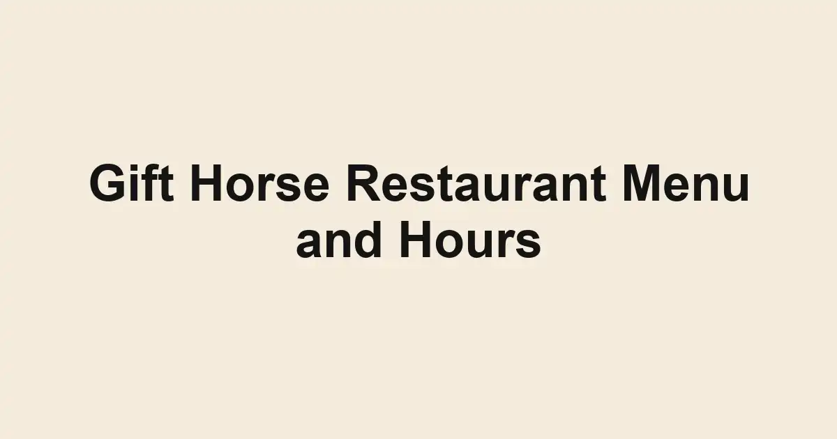 Gift Horse Restaurant Menu and Hours