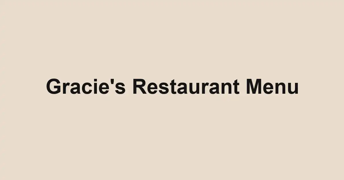 Gracie's Restaurant Menu