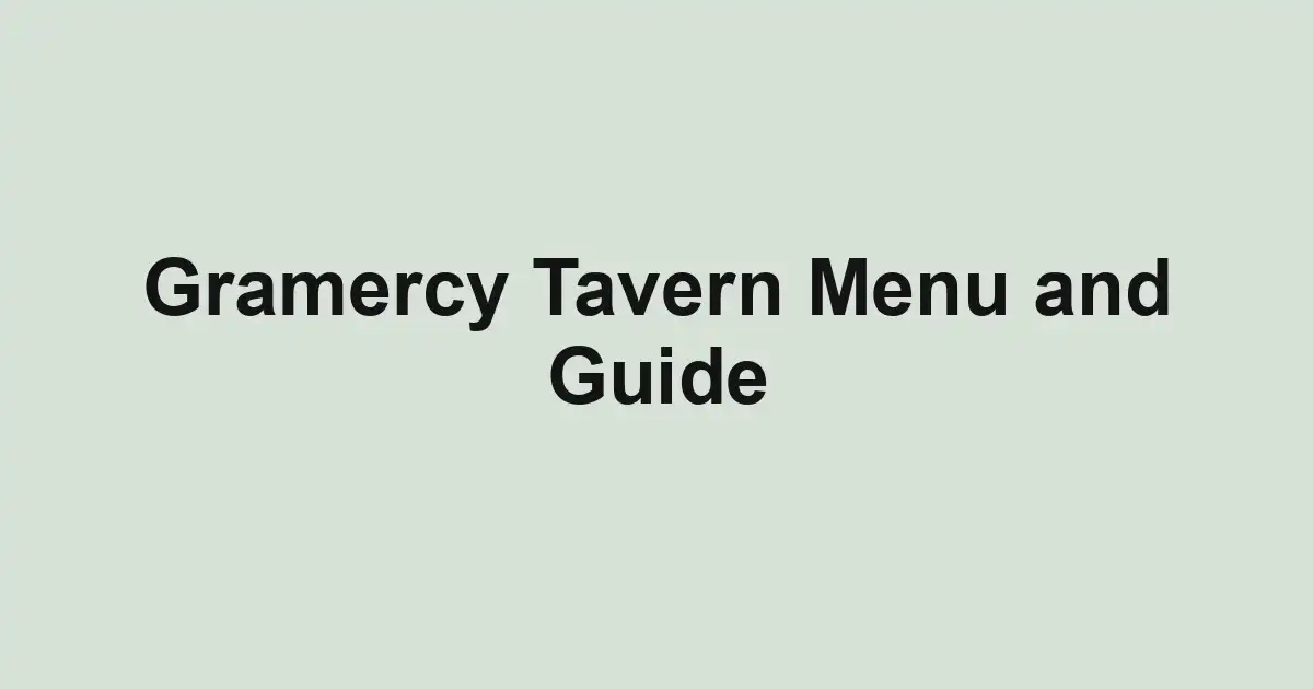 Gramercy Tavern Menu and Guide