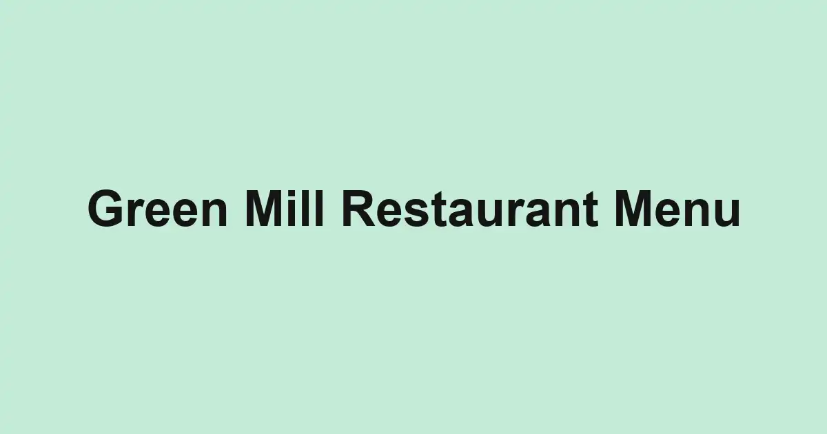 Green Mill Restaurant Menu