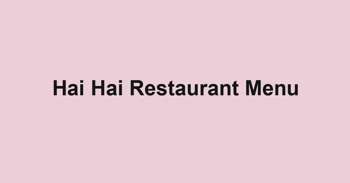 Hai Hai Restaurant Menu