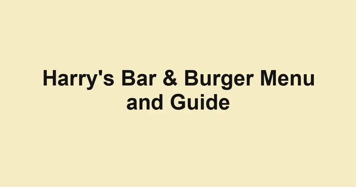 Harry's Bar & Burger Menu and Guide