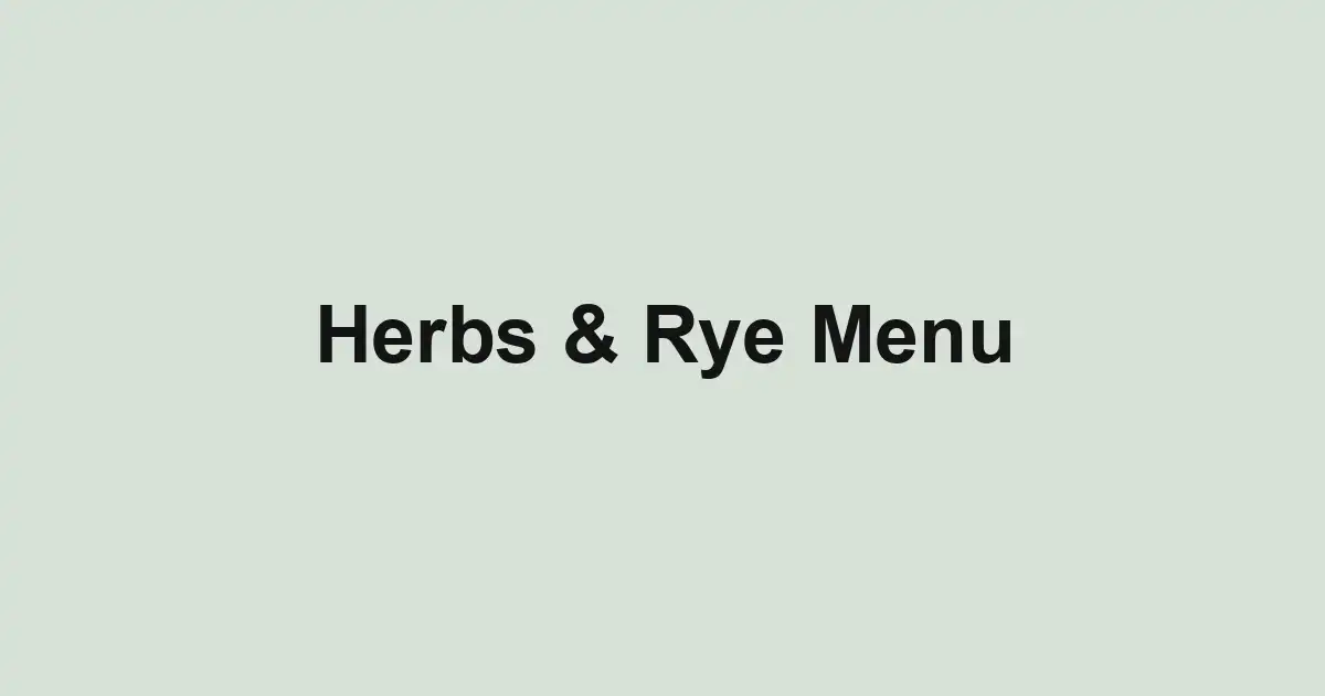 Herbs & Rye Menu