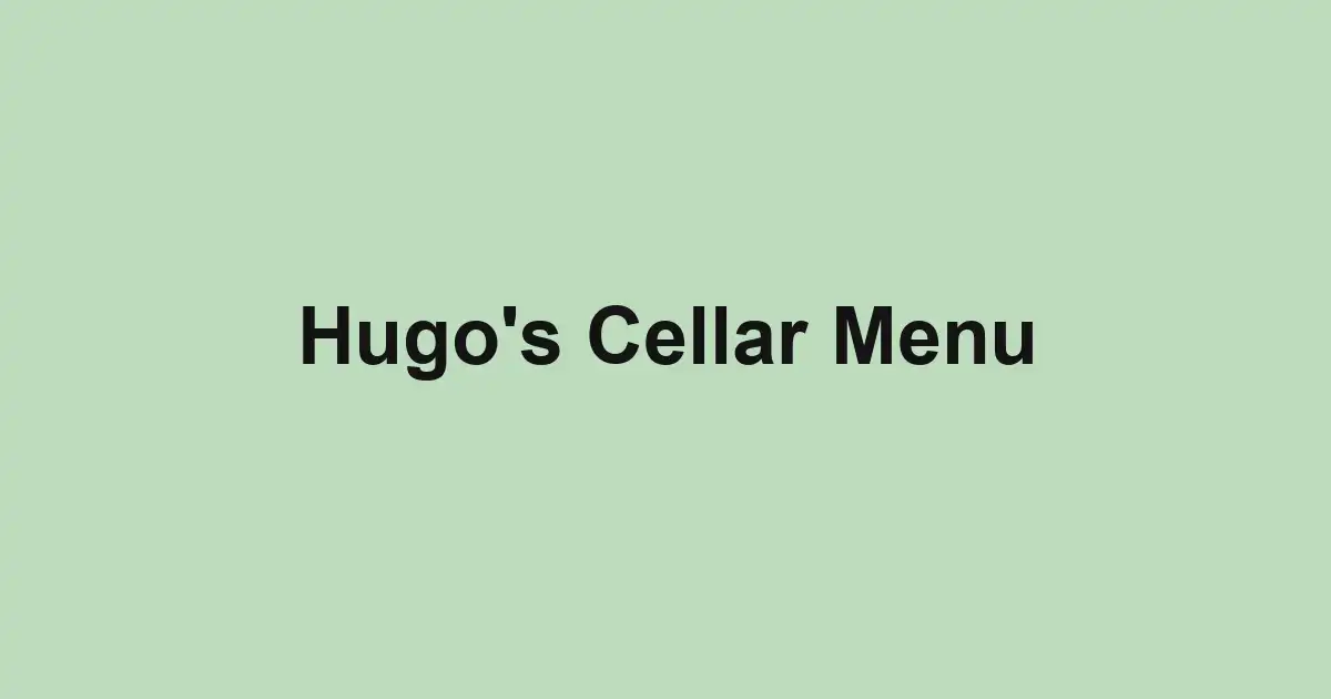 Hugo's Cellar Menu