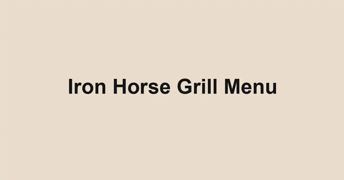 Iron Horse Grill Menu
