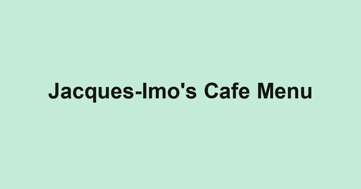 Jacques-Imo's Cafe Menu