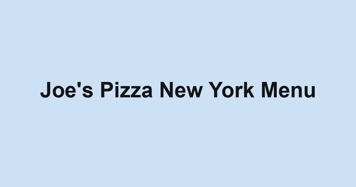 Joe's Pizza New York Menu