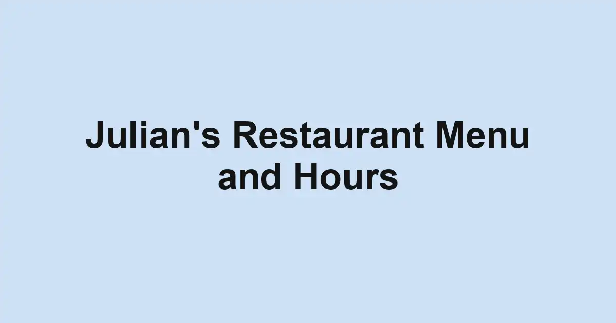 Julian's Restaurant Menu and Hours