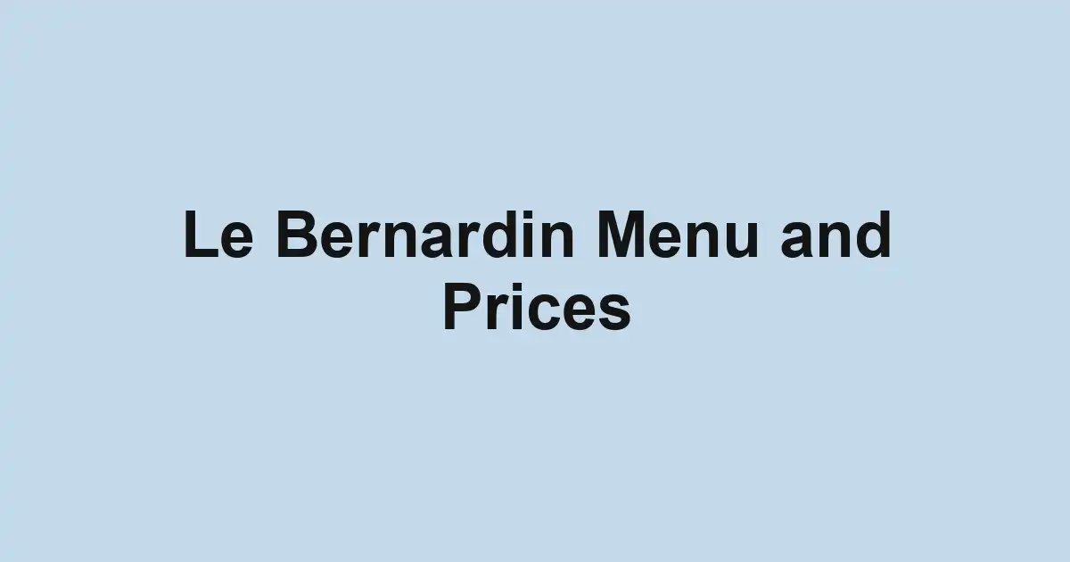Le Bernardin Menu and Prices