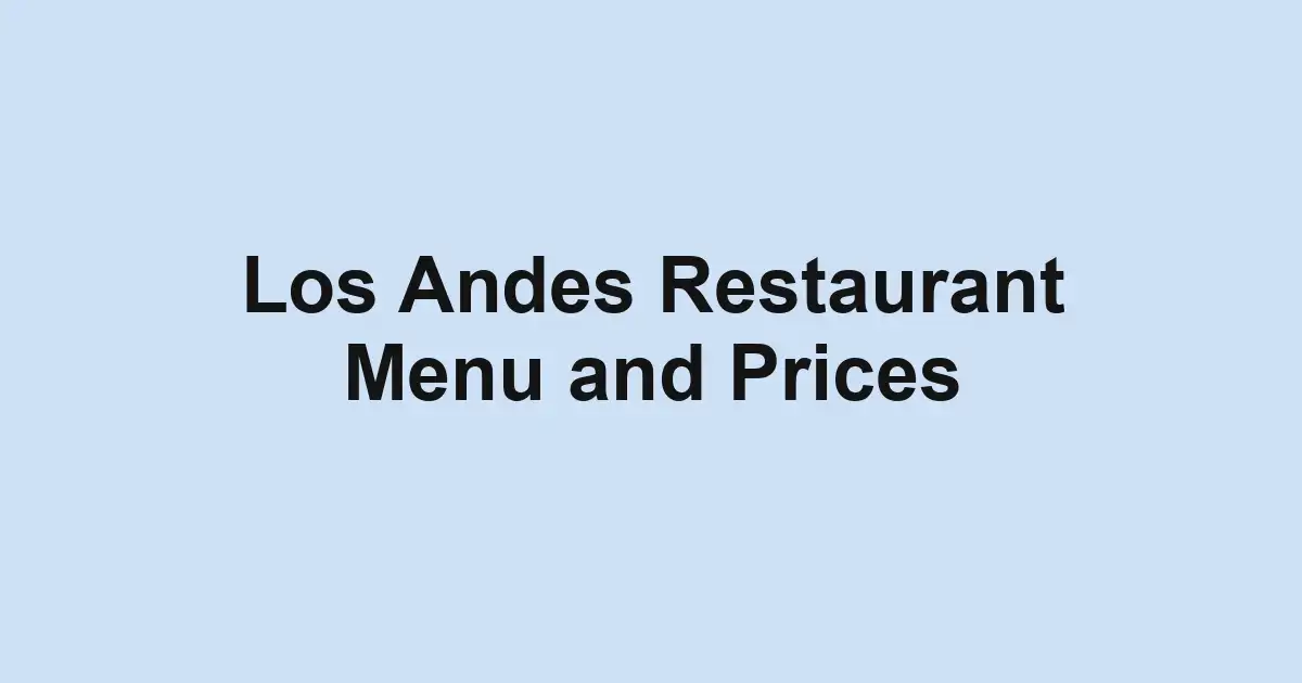 Los Andes Restaurant Menu and Prices