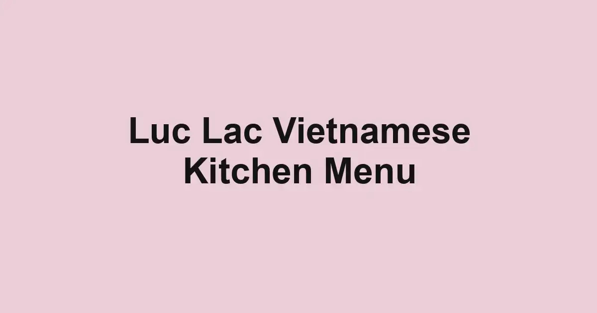 Luc Lac Vietnamese Kitchen Menu