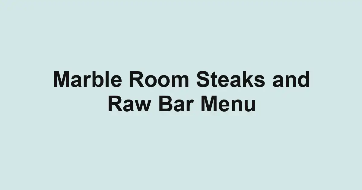 Marble Room Steaks and Raw Bar Menu