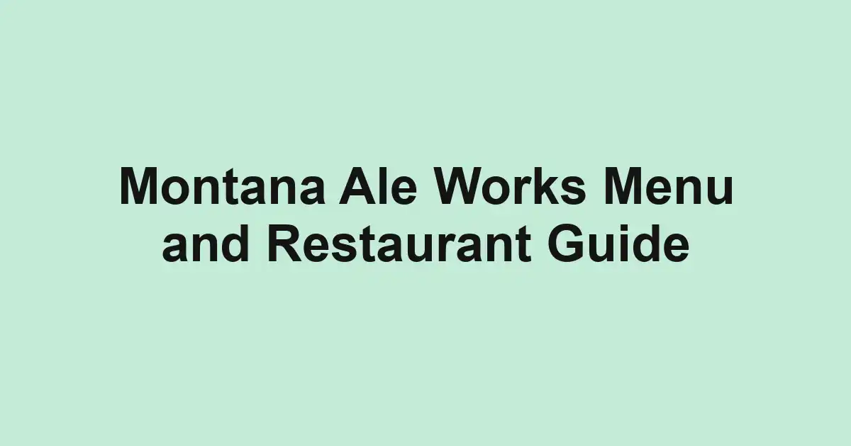 Montana Ale Works Menu and Restaurant Guide