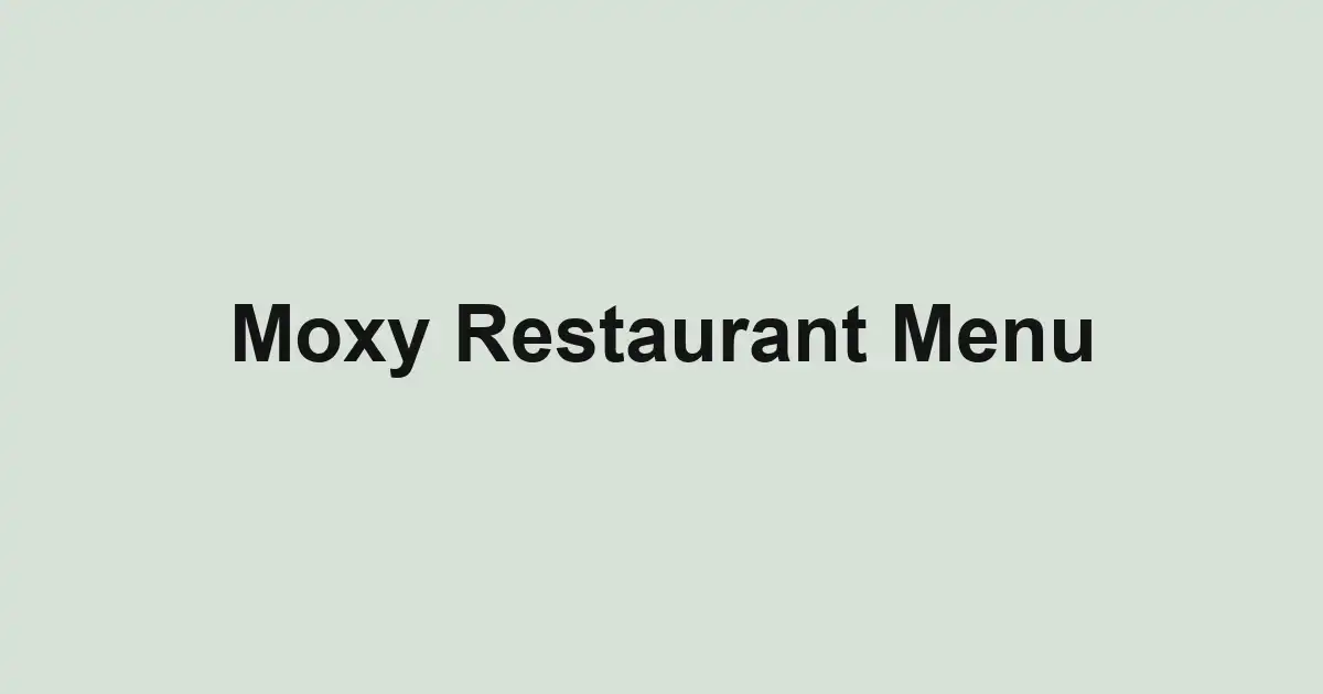 Moxy Restaurant Menu