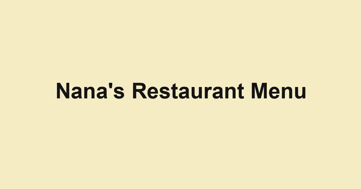 Nana's Restaurant Menu