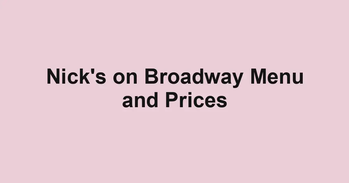 Nick's on Broadway Menu and Prices