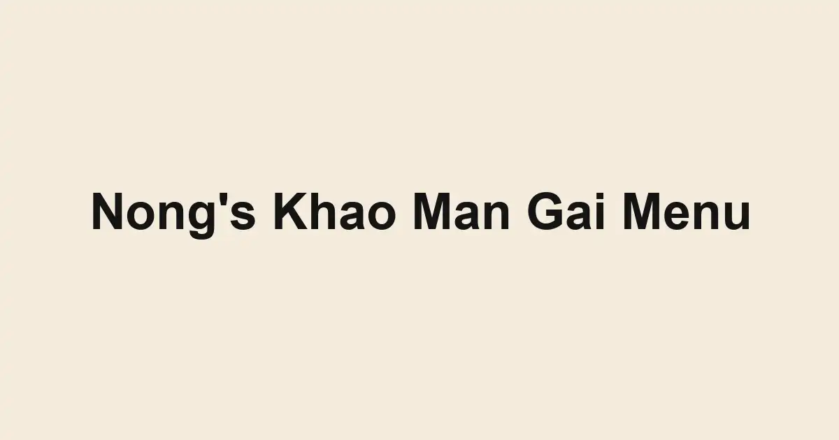 Nong's Khao Man Gai Menu