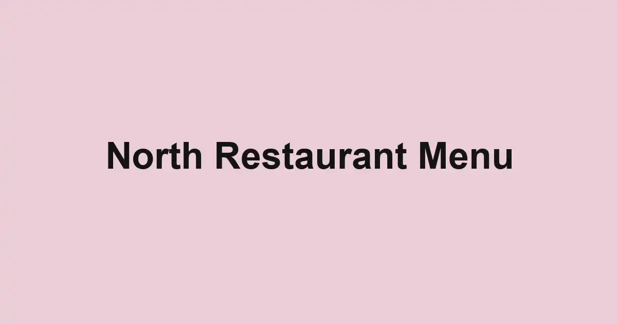North Restaurant Menu