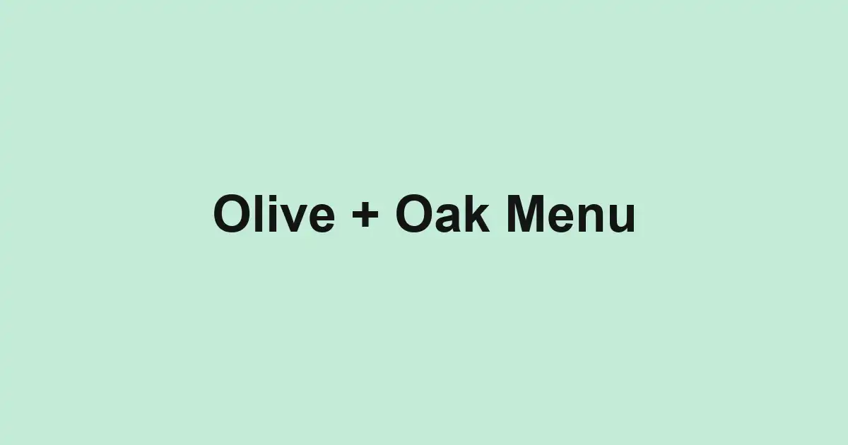 Olive + Oak Menu