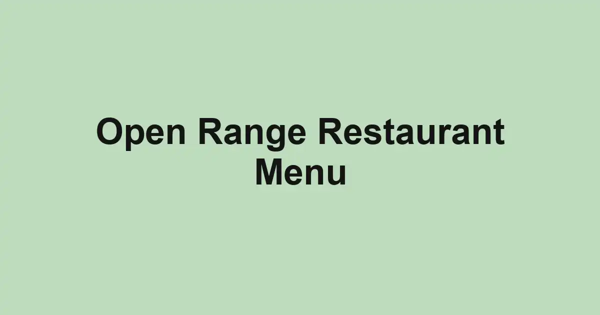 Open Range Restaurant Menu