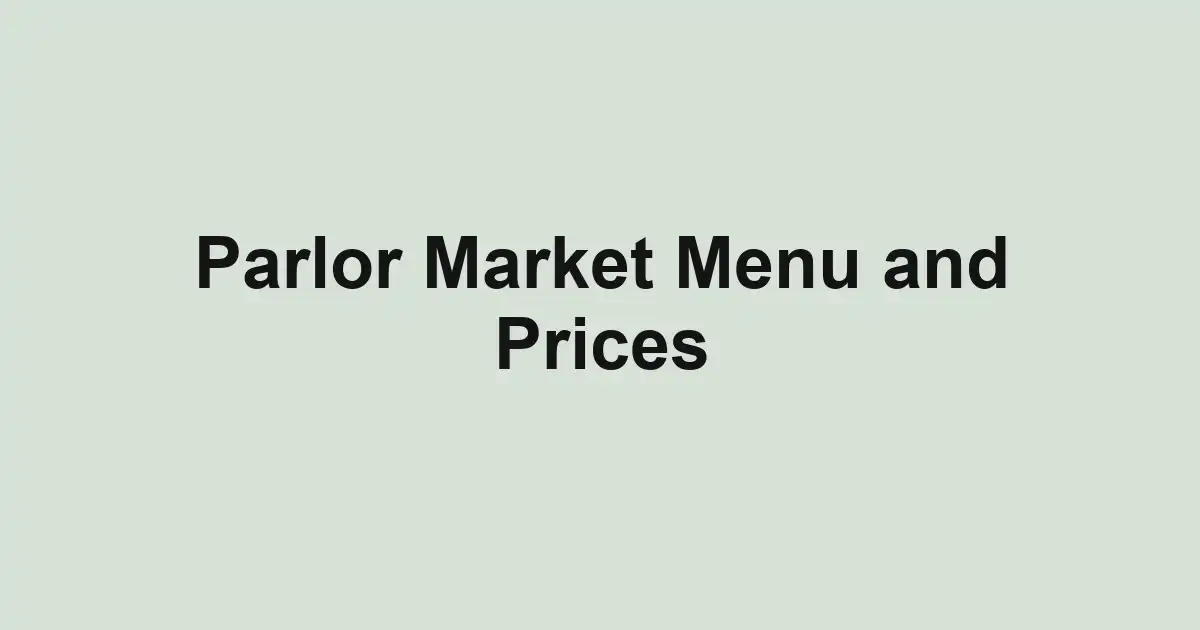 Parlor Market Menu and Prices
