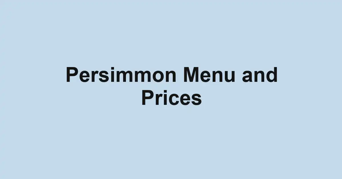 Persimmon Menu and Prices
