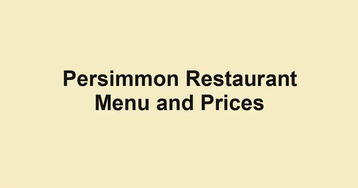 Persimmon Restaurant Menu and Prices
