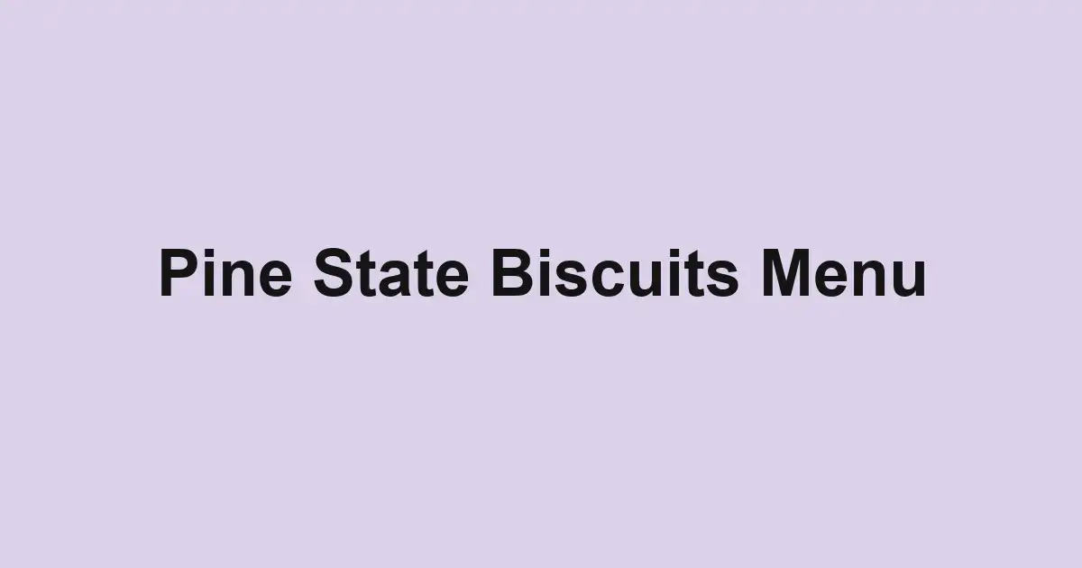 Pine State Biscuits Menu