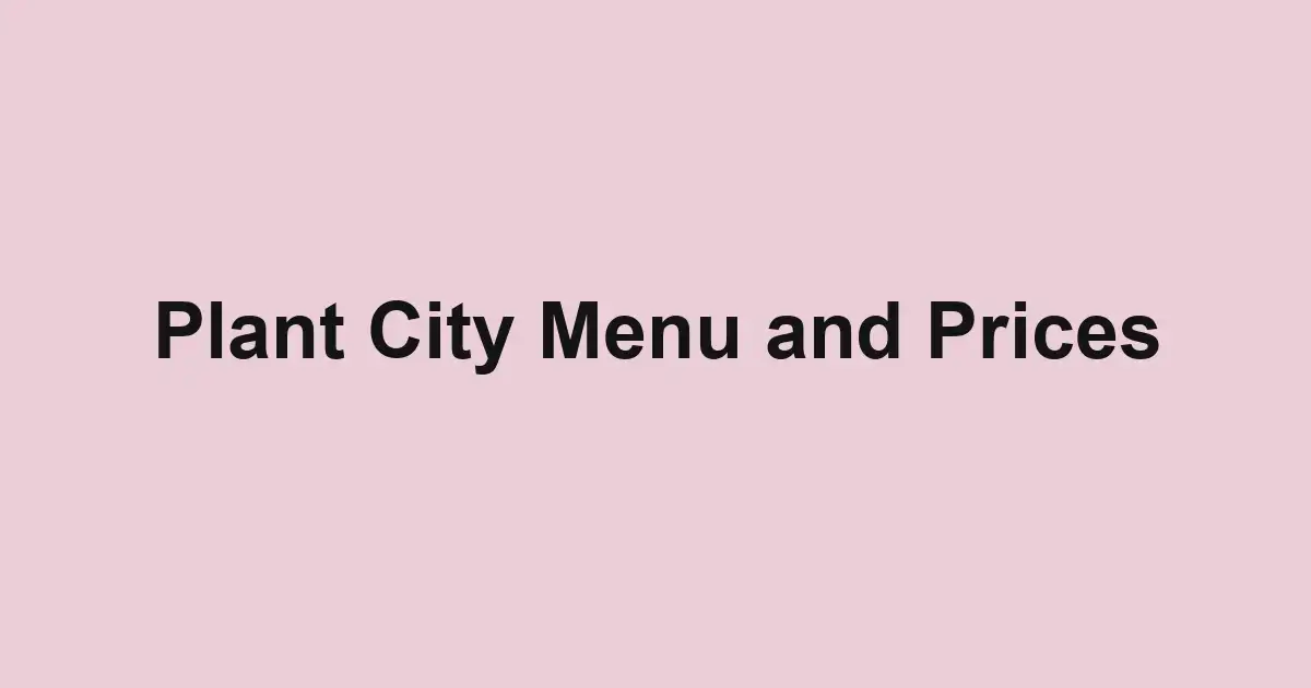 Plant City Menu and Prices